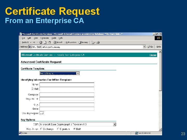 Certificate Request From an Enterprise CA 23 