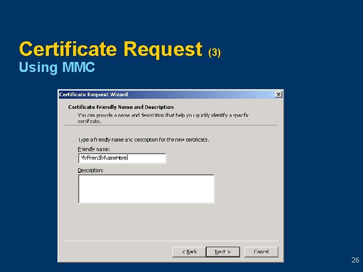 Certificate Request (3) Using MMC 26 