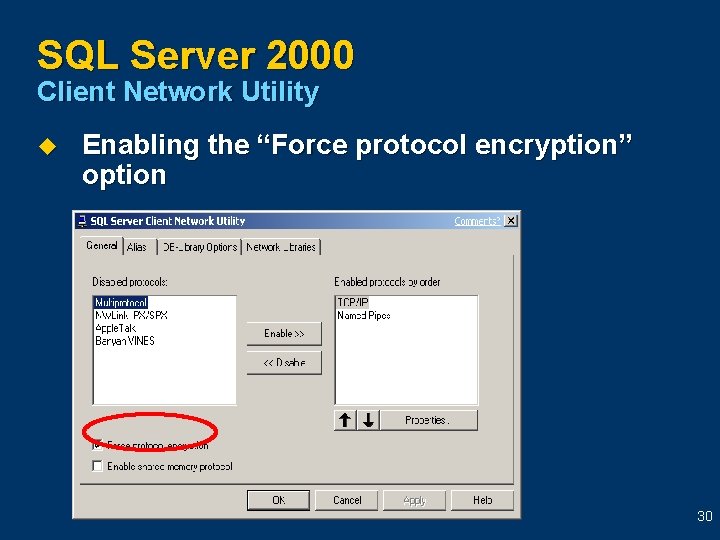 SQL Server 2000 Client Network Utility u Enabling the “Force protocol encryption” option 30