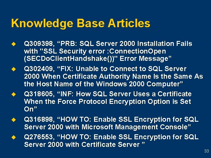 Knowledge Base Articles u u u Q 309398, “PRB: SQL Server 2000 Installation Fails