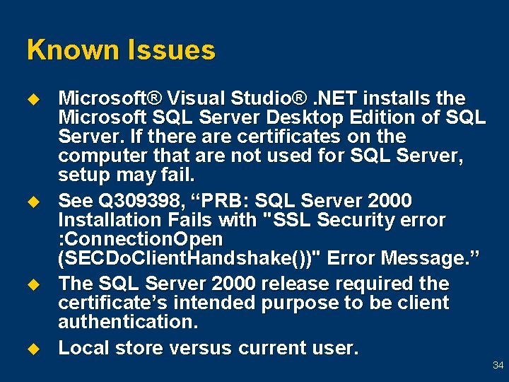 Known Issues u u Microsoft® Visual Studio®. NET installs the Microsoft SQL Server Desktop