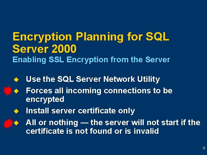 Encryption Planning for SQL Server 2000 Enabling SSL Encryption from the Server u u
