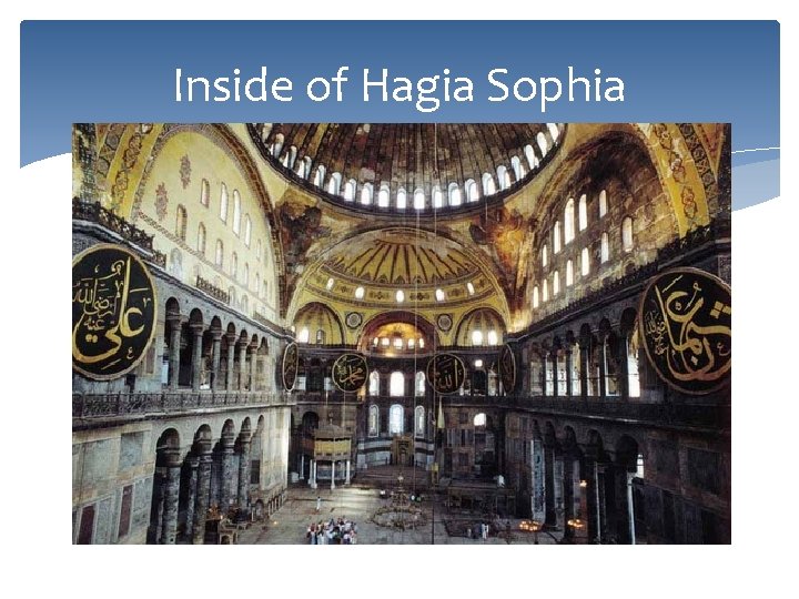Inside of Hagia Sophia 