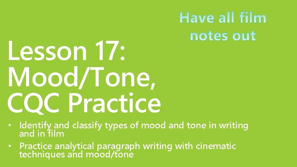 Lesson 17: Mood/Tone, CQC Practice • Identify and classify types of mood and tone Lesson 17: Mood/Tone, CQC Practice • Identify and classify types of mood and tone