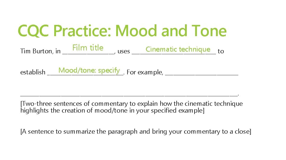CQC Practice: Mood and Tone Film title Cinematic technique to Tim Burton, in __________, CQC Practice: Mood and Tone Film title Cinematic technique to Tim Burton, in __________,