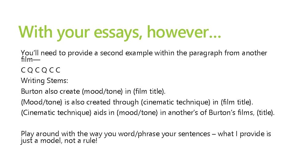 With your essays, however… You’ll need to provide a second example within the paragraph With your essays, however… You’ll need to provide a second example within the paragraph
