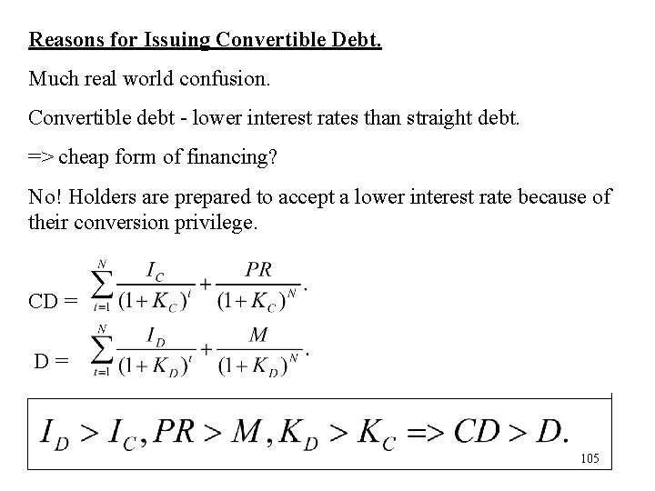 Reasons for Issuing Convertible Debt. Much real world confusion. Convertible debt - lower interest