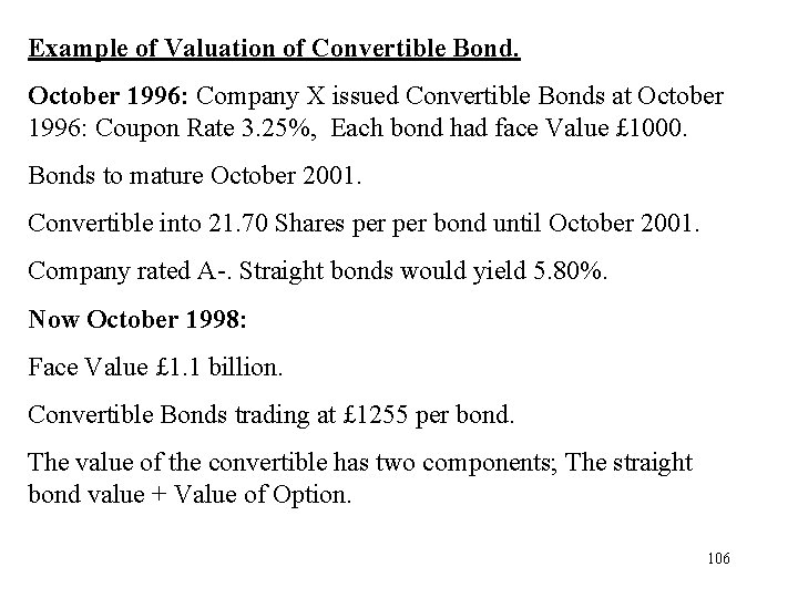 Example of Valuation of Convertible Bond. October 1996: Company X issued Convertible Bonds at