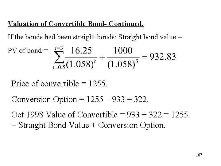 Valuation of Convertible Bond- Continued. If the bonds had been straight bonds: Straight bond