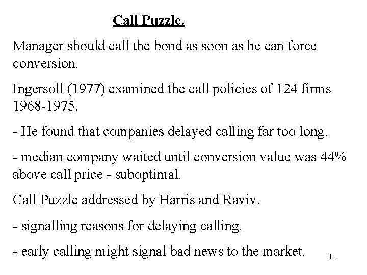 Call Puzzle. Manager should call the bond as soon as he can force conversion.