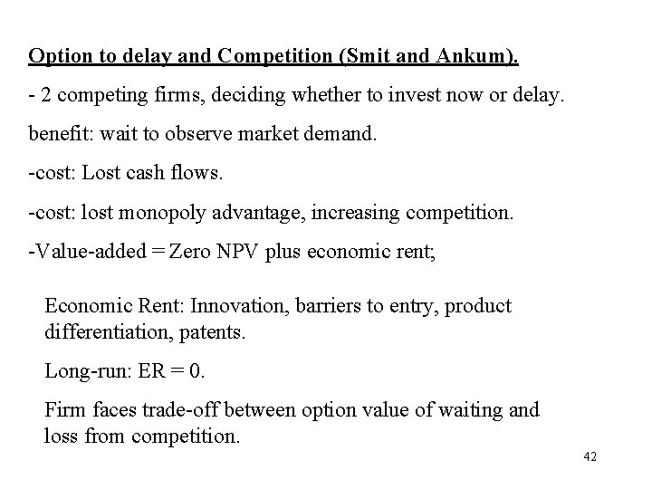 Option to delay and Competition (Smit and Ankum). - 2 competing firms, deciding whether