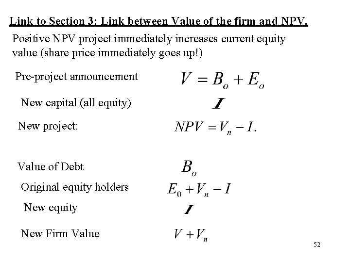 Link to Section 3: Link between Value of the firm and NPV. Positive NPV
