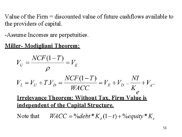 Value of the Firm = discounted value of future cashflows available to the providers