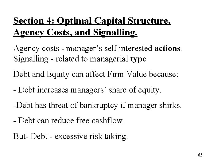 Section 4: Optimal Capital Structure, Agency Costs, and Signalling. Agency costs - manager’s self