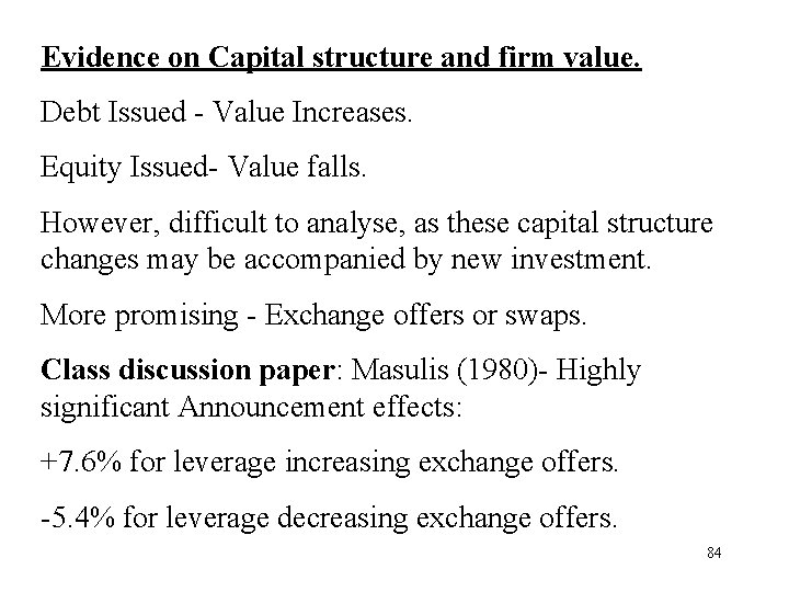 Evidence on Capital structure and firm value. Debt Issued - Value Increases. Equity Issued-