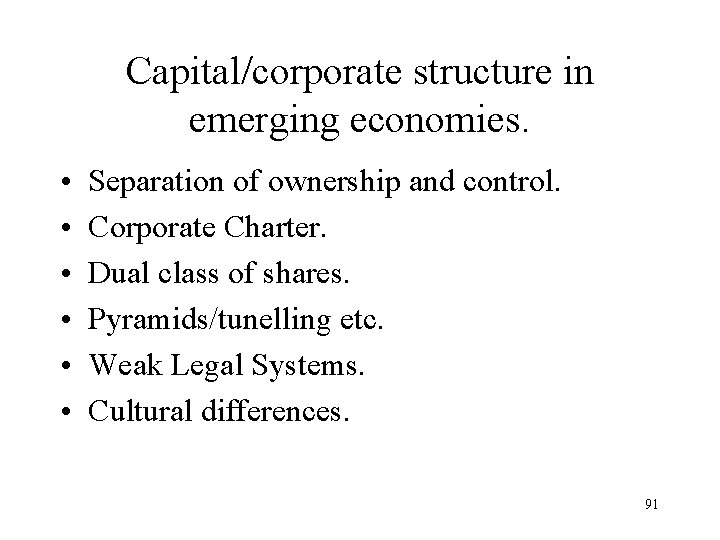 Capital/corporate structure in emerging economies. • • • Separation of ownership and control. Corporate