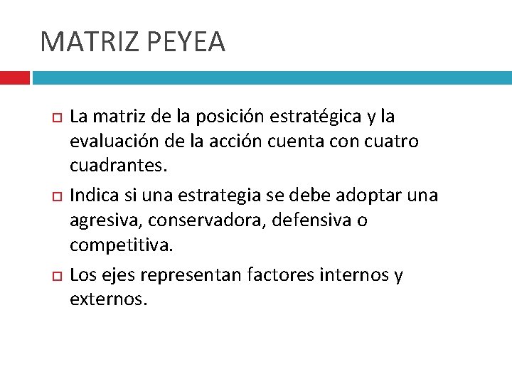 MATRIZ PEYEA La matriz de la posición estratégica y la evaluación de la acción