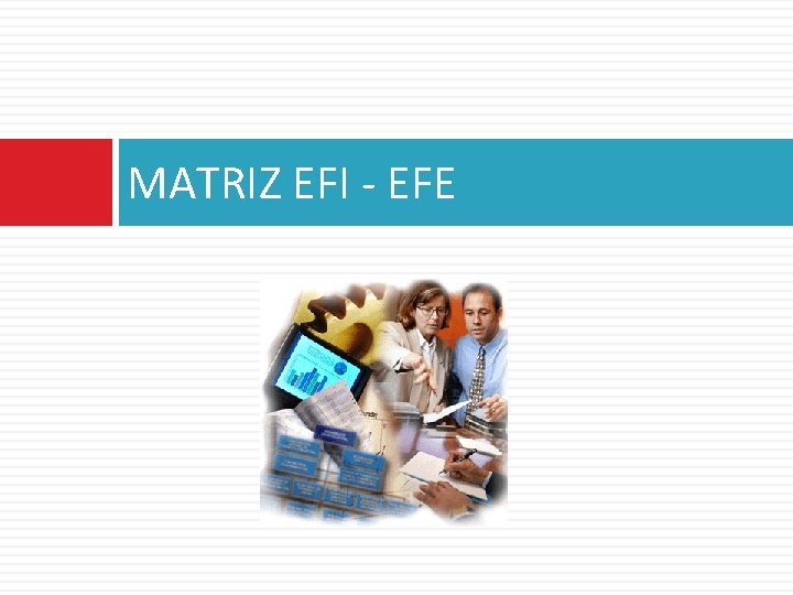MATRIZ EFI - EFE 