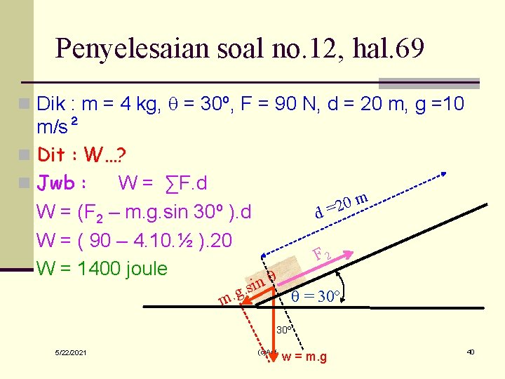 Penyelesaian soal no. 12, hal. 69 n Dik : m = 4 kg, =