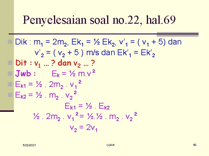 Penyelesaian soal no. 22, hal. 69 n Dik : m 1 = 2 m