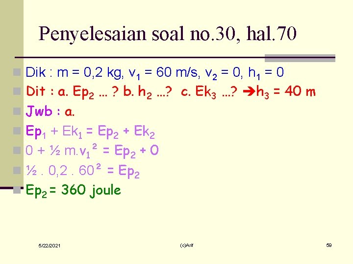 Penyelesaian soal no. 30, hal. 70 n Dik : m = 0, 2 kg,