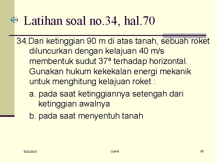 Latihan soal no. 34, hal. 70 34. Dari ketinggian 90 m di atas tanah,