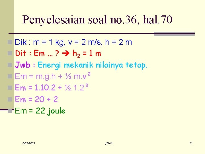 Penyelesaian soal no. 36, hal. 70 n Dik : m = 1 kg, v