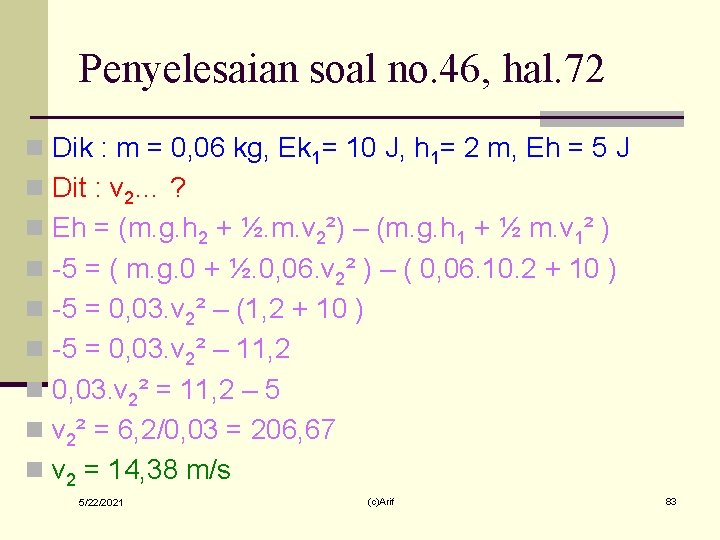 Penyelesaian soal no. 46, hal. 72 n Dik : m = 0, 06 kg,