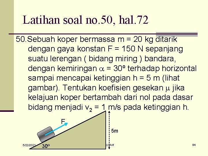 Latihan soal no. 50, hal. 72 50. Sebuah koper bermassa m = 20 kg