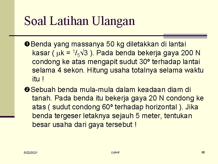 Soal Latihan Ulangan Benda yang massanya 50 kg diletakkan di lantai kasar ( k