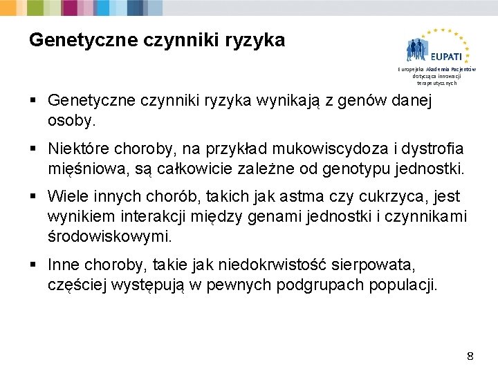 Genetyczne czynniki ryzyka Europejska Akademia Pacjentów dotycząca innowacji terapeutycznych § Genetyczne czynniki ryzyka wynikają