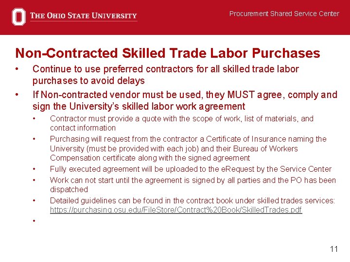 Procurement Shared Service Center Non-Contracted Skilled Trade Labor Purchases • • Continue to use