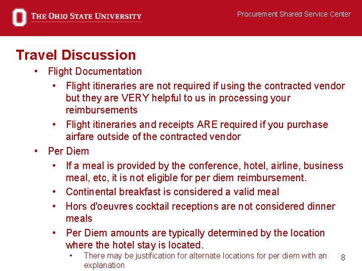 Procurement Shared Service Center Travel Discussion • Flight Documentation • Flight itineraries are not