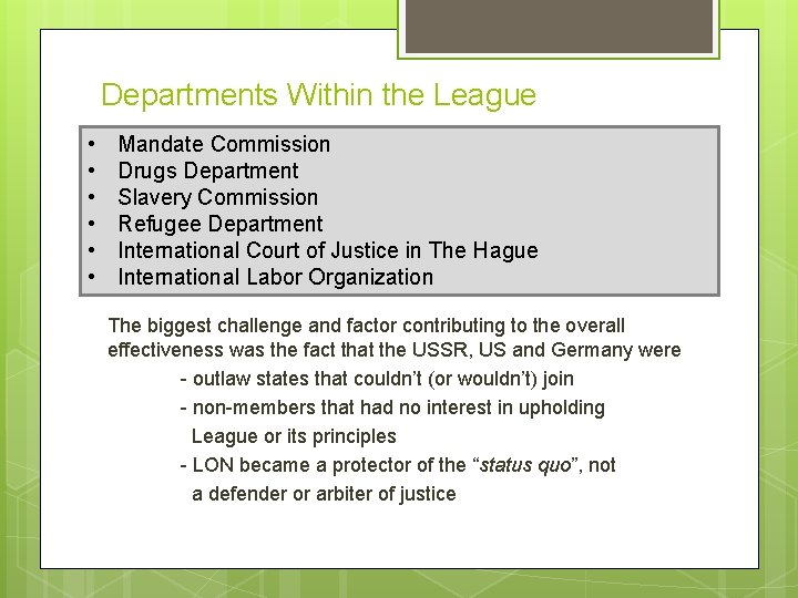 Departments Within the League • • • Mandate Commission Drugs Department Slavery Commission Refugee