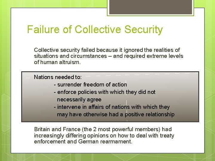 Failure of Collective Security Collective security failed because it ignored the realities of situations