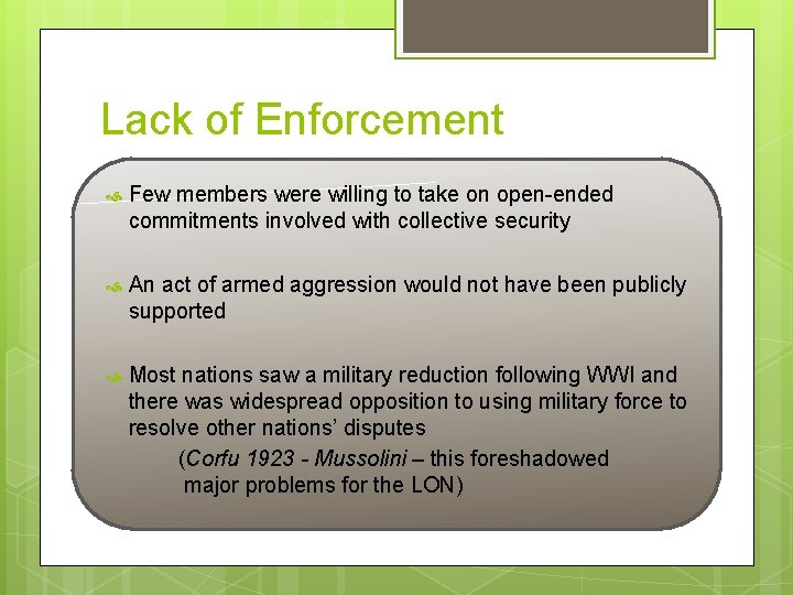Lack of Enforcement Few members were willing to take on open-ended commitments involved with