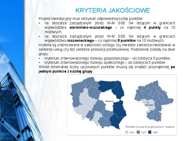 KRYTERIA JAKOŚCIOWE Projekt inwestycyjny musi otrzymać odpowiednią liczbę punktów: • na obszarze zarządzanym przez KRYTERIA JAKOŚCIOWE Projekt inwestycyjny musi otrzymać odpowiednią liczbę punktów: • na obszarze zarządzanym przez