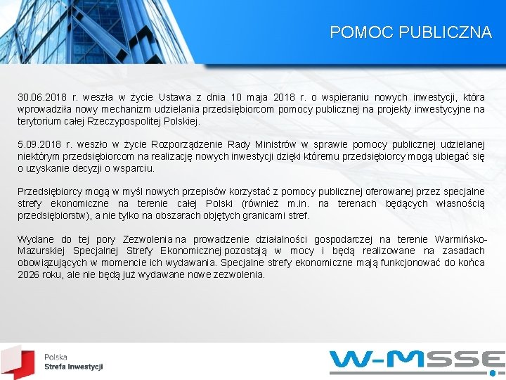 POMOC PUBLICZNA 30. 06. 2018 r. weszła w życie Ustawa z dnia 10 maja POMOC PUBLICZNA 30. 06. 2018 r. weszła w życie Ustawa z dnia 10 maja