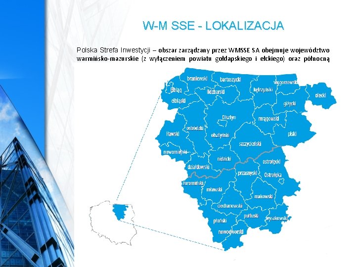 W-M SSE - LOKALIZACJA Polska Strefa Inwestycji – obszar zarządzany przez WMSSE SA obejmuje W-M SSE - LOKALIZACJA Polska Strefa Inwestycji – obszar zarządzany przez WMSSE SA obejmuje