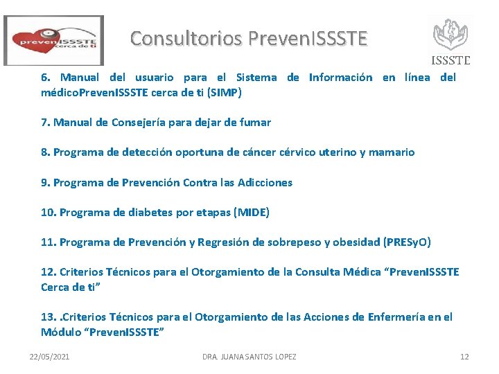 Consultorios Preven. ISSSTE 6. Manual del usuario para el Sistema de Información en línea Consultorios Preven. ISSSTE 6. Manual del usuario para el Sistema de Información en línea