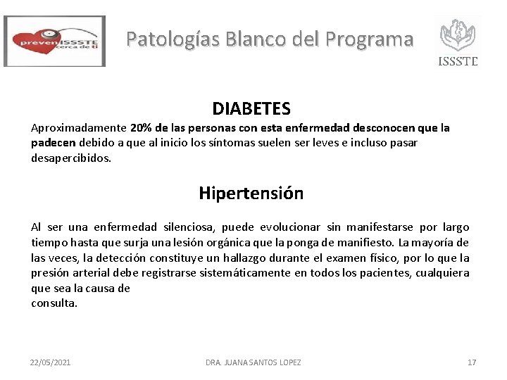 Patologías Blanco del Programa DIABETES Aproximadamente 20% de las personas con esta enfermedad desconocen Patologías Blanco del Programa DIABETES Aproximadamente 20% de las personas con esta enfermedad desconocen