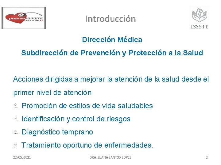 Introducción Dirección Médica Subdirección de Prevención y Protección a la Salud Acciones dirigidas a Introducción Dirección Médica Subdirección de Prevención y Protección a la Salud Acciones dirigidas a
