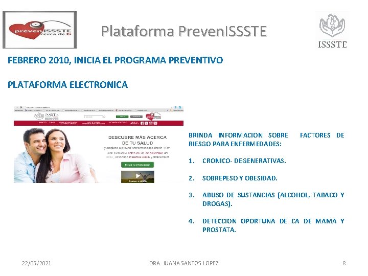 Plataforma Preven. ISSSTE FEBRERO 2010, INICIA EL PROGRAMA PREVENTIVO PLATAFORMA ELECTRONICA BRINDA INFORMACION SOBRE Plataforma Preven. ISSSTE FEBRERO 2010, INICIA EL PROGRAMA PREVENTIVO PLATAFORMA ELECTRONICA BRINDA INFORMACION SOBRE