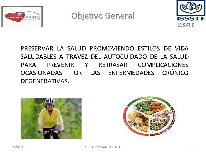 Objetivo General PRESERVAR LA SALUD PROMOVIENDO ESTILOS DE VIDA SALUDABLES A TRAVEZ DEL AUTOCUIDADO Objetivo General PRESERVAR LA SALUD PROMOVIENDO ESTILOS DE VIDA SALUDABLES A TRAVEZ DEL AUTOCUIDADO