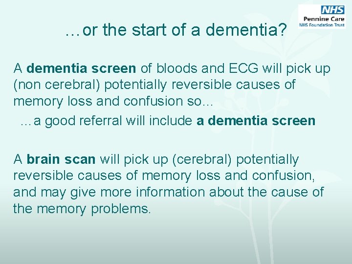 …or the start of a dementia? A dementia screen of bloods and ECG will