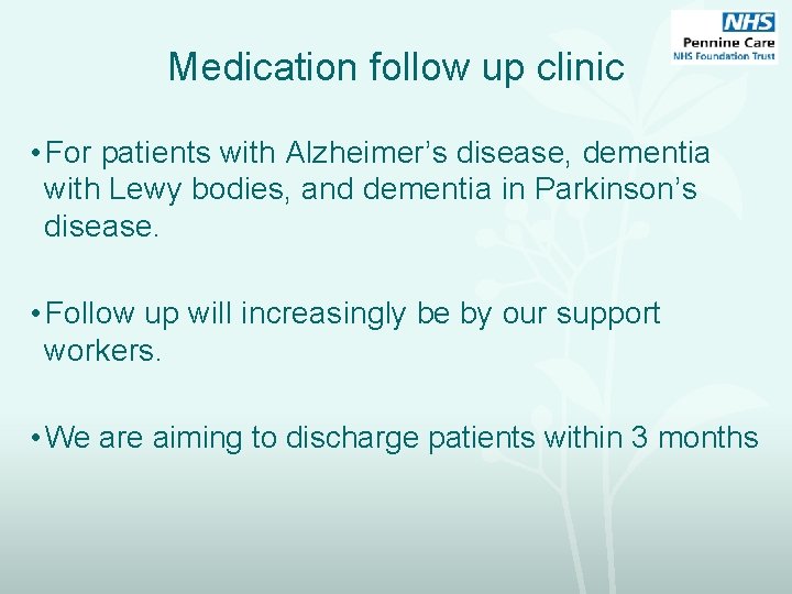 Medication follow up clinic • For patients with Alzheimer’s disease, dementia with Lewy bodies,