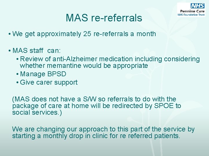 MAS re-referrals • We get approximately 25 re-referrals a month • MAS staff can: