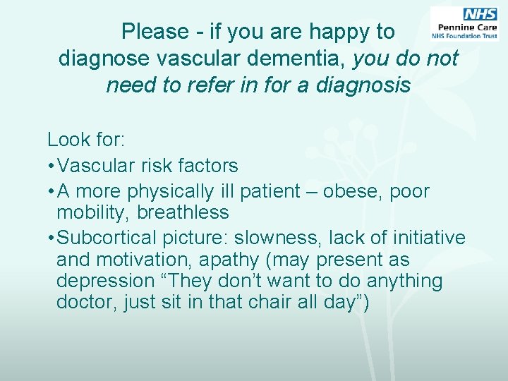 Please - if you are happy to diagnose vascular dementia, you do not need