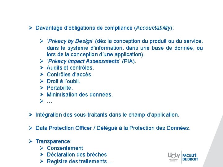 Ø Davantage d’obligations de compliance (Accountability): Ø ‘Privacy by Design’ Design (dès la conception