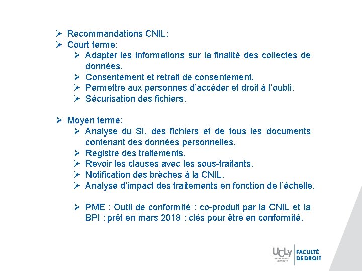 Ø Recommandations CNIL: Ø Court terme: terme Ø Adapter les informations sur la finalité